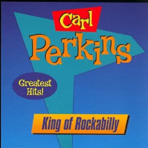 Carl Perkins The King Of Rockabilly (sun records 70th anni