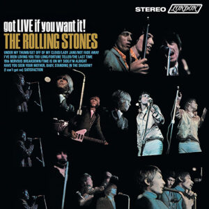 The Rolling Stones Got Live If You Want It!