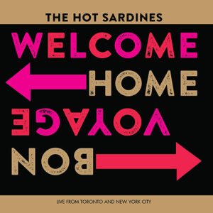 The Hot Sardines Welcome Home Bon Voyage 2LP