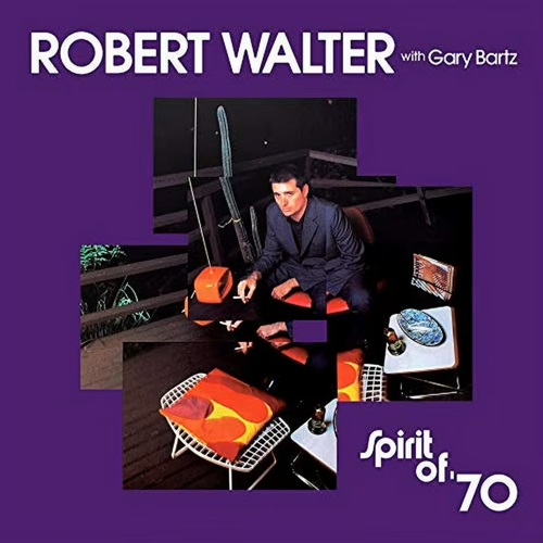 Robert Walter Spirit Of '70