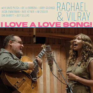 Rachael & Vilray I Love A Love Song!