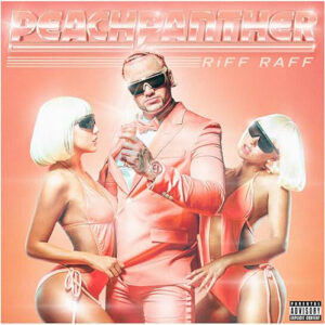 Riff Raff Peach Panther Explicit Content