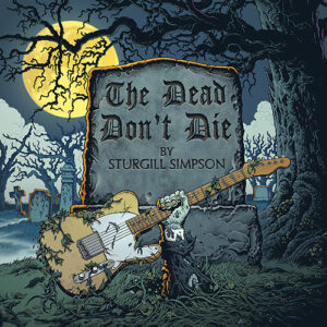 Sturgill Simpson The Dead Don't Die 7"Single