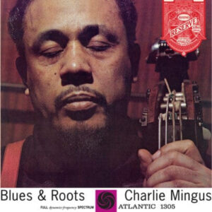 Charles Mingus Blues & Roots Limited Edition Audiophile