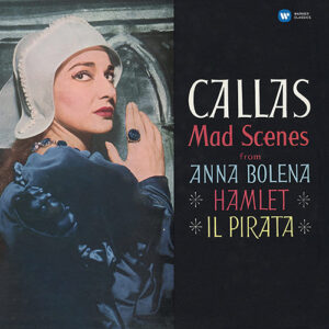 Maria Callas Mad Scenes