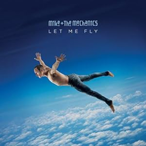 Mike & The Mechanics Let Me Fly
