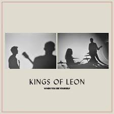 Kings De Leon When You See Yourself