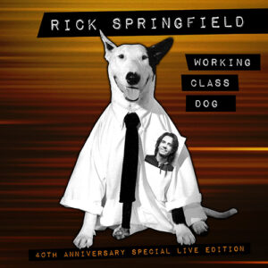 Rick Springfield Working Class Dog 40th Anniversary