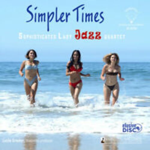 Sophisticated Lady Jazz Simpler Times (elusive Disc)