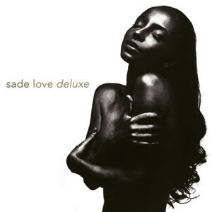 Sade Love Deluxe Sony Legacy