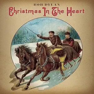 Bob Dylan Christmas In The Heart