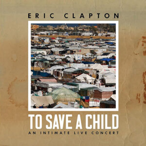 Eric Clapton To Save A Child 2LP Colored Vinyl White