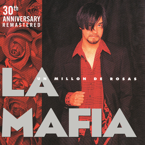 La Mafia Un Millon De Rosas 30th Year anniversary
