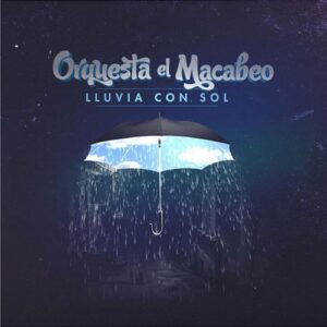 Orquesta El Macabeo Lluvia Con Sol