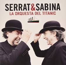 Serrat & Sabina La Orq Del Titanic