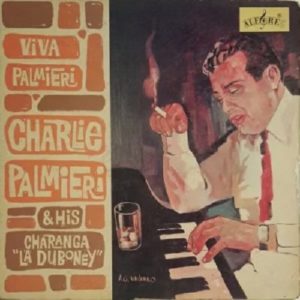 Charlie Palmieri And His Charanga La Duboney
