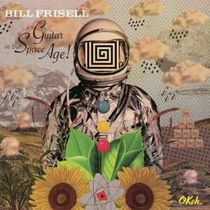 Bill Frisell Guitar In The Space Age