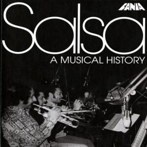 Fania All Starts Salsa A Musical History