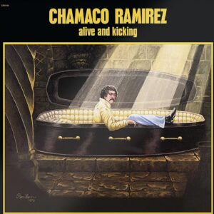 Chamaco Ramirez Alive And Kicking