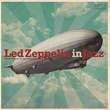 Led Zeppelin In Jazz Ajazz Tribute To led zeppelin 180 gram