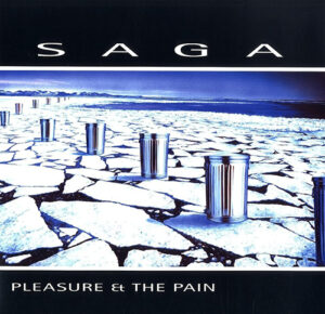 Saga Pleasure And The Pain Remastered For Vinyl 1