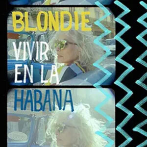Blondie Vivir En La Habana
