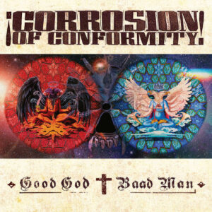 Corrosion Of Conformity Good God  Bad Man 2LP