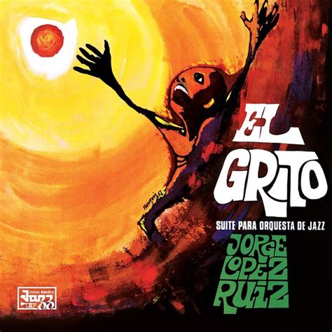 Jorge Lopez Ruiz El Grito Suite Para orquesta de jazz
