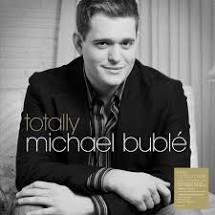 Michael Buble Totally