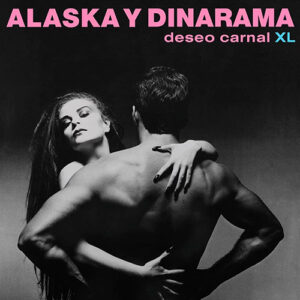 Alaska Y Dinarama Deseo Carnal Xl 2LP Wea Spain Import