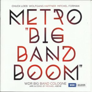Chuck Loeb Metro Big Band Boom