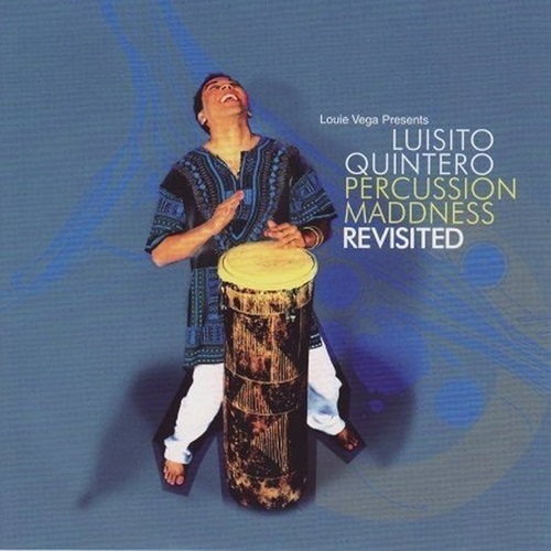 Luisito Quintero Percussion Maddness Revisited Part One