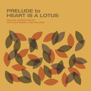 Michael Garrick Prelude To Heart Is A lotus