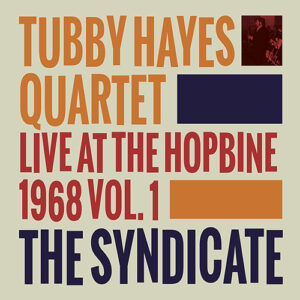 Tubby Hayes Live At The Hopbine 1968 vol.1