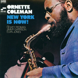 Ornette Coleman New York Is Now! Blue Note Tone Poet