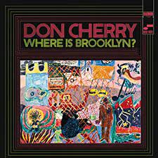 Don Cherry Where Is Brooklyn? (mastered Kevin gray 180g)