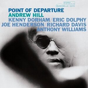 Andrew Hill Point Of Departure Blue Note Classic
