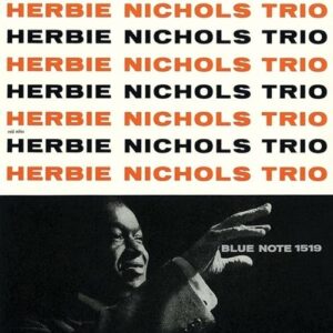 Herbie Nichols Trio Herbie Nichols Trio blue Note Tone Poe
