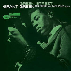 Grant Green Green Street Blue Note Classic Series