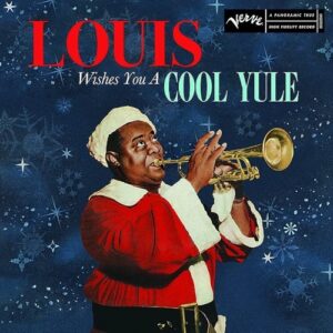 Louis Armstrong Louis Wishes You A Cool Yule