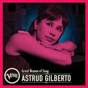 Astrud Gilberto Great Women Of Song Astrud gilberto