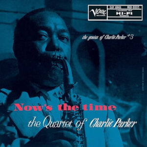 Charlie Parker Now's The Time