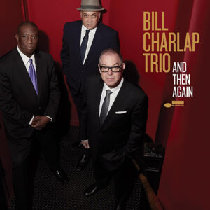 Bill Charlap And Then Again