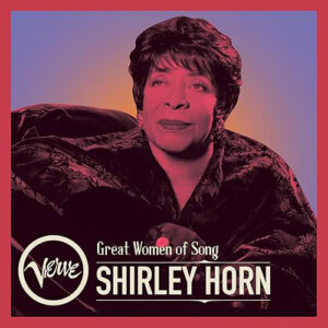 Shirley Horn Great Women Of Song Shirley Horn