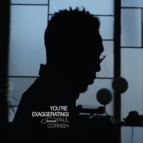 Paul Cornish You're Exaggerating Blue Note Records