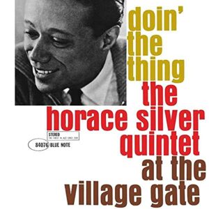 Horace Silver Doin'the Thing At The Village Gate