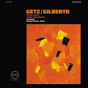 Stan Getz / Joao Gilberto Getz/ Gilberto
