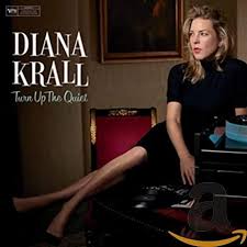 Diana Krall Turn Up The Quiet