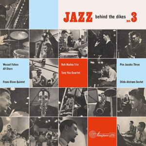Various Artists Jazz Behind The Dikes Vol.3