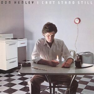Don Henley I Can't Stand Still